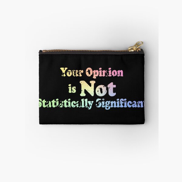 Item preview, Your Opinion Is Not Statistically Significant designed and sold by ScienceCorner.