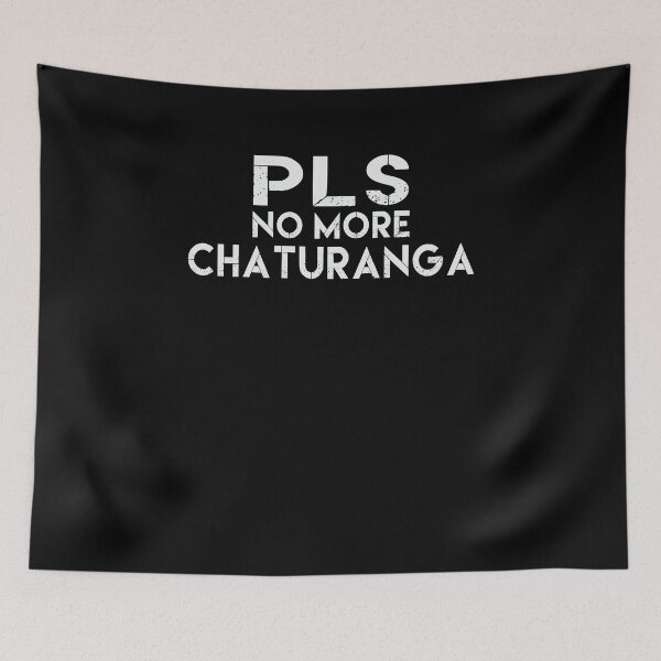 Item preview, Pls No More Chaturanga V2 designed and sold by TeeTimeGuys.