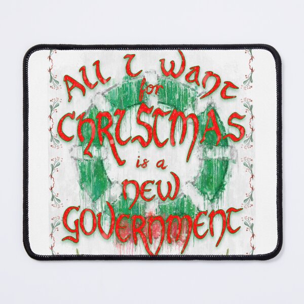 Item preview, All I want for Christmas is a New Government designed and sold by Spinneyhead.