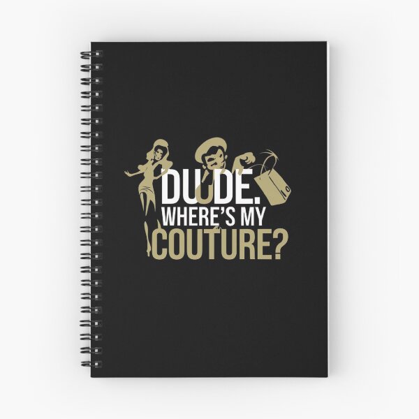 Item preview, Dude Where's My Couture Funny Sarcastic Saying Women designed and sold by medbouk1.