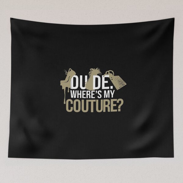 Item preview, Dude Where's My Couture Funny Saying designed and sold by medbouk1.