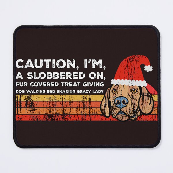 Item preview, Merry Christmas Dog Lover Unique Dog Owner Caution I'm A Slobbered On Fur Covered Treat Giving Dog Walking Bed Sharing Grazy Lady vintage designed and sold by BestTee4You.