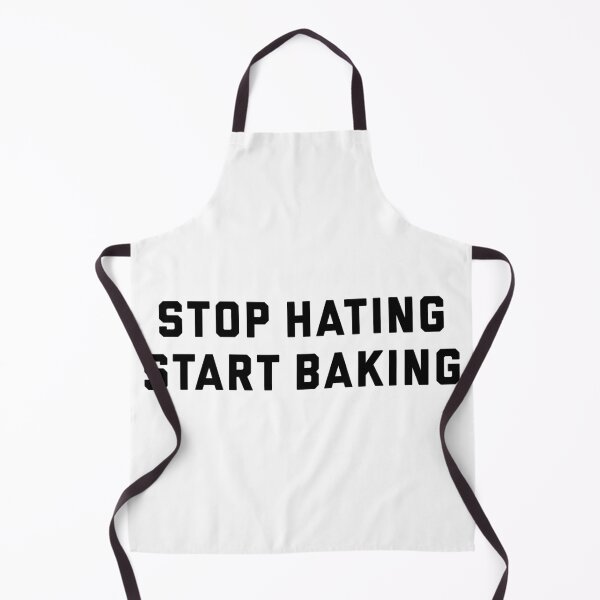Item preview, Stop Hating, Start Baking: Positive Kitchen Vibes designed and sold by BakersArtists.