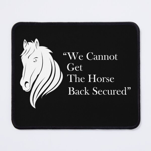 Item preview, funny horse tshirt “We Cannot Get The Horse Back Secured” ⭐⭐⭐⭐⭐ designed and sold by vivacce.