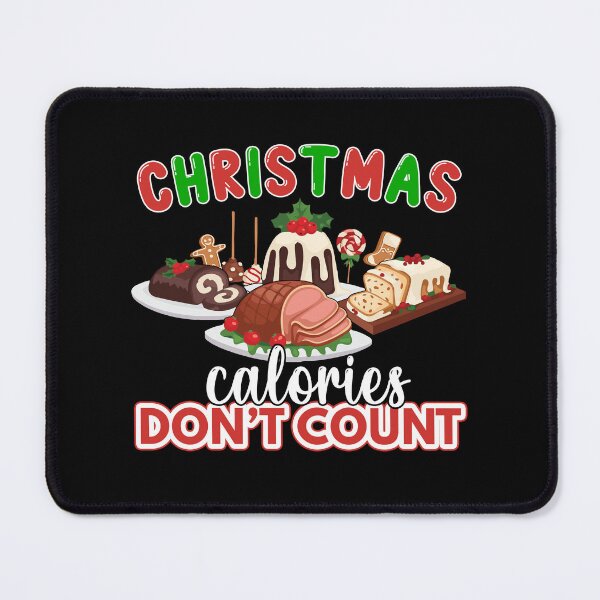 Item preview, Christmas Design "Christmas Calories Don't Count" designed and sold by Monies-Designs.