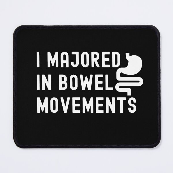 Item preview, I Majored In Bowel Movements - Funny Gastroenterology designed and sold by HappyDelights.