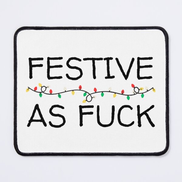 Item preview, Festive As Fuck designed and sold by KinkShoppe.