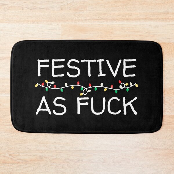 Item preview, Festive As Fuck designed and sold by KinkShoppe.
