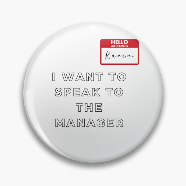 Item preview, Hello my name is Karen I want to speak to the manager  designed and sold by Inklusivestyles.