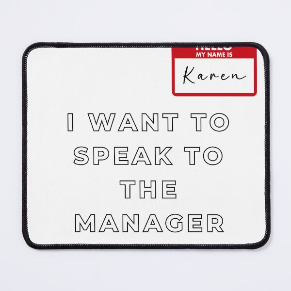 Item preview, Hello my name is Karen I want to speak to the manager  designed and sold by Inklusivestyles.