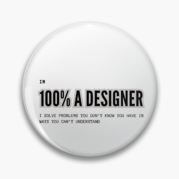 Artikelvorschau, Ich bin zu 100 % ein Designer. Ich löse Probleme, von denen Sie nicht wissen, dass Sie sie haben, auf eine Weise, die Sie nicht verstehen können entworfen und verkauft von BestDesignsRB.