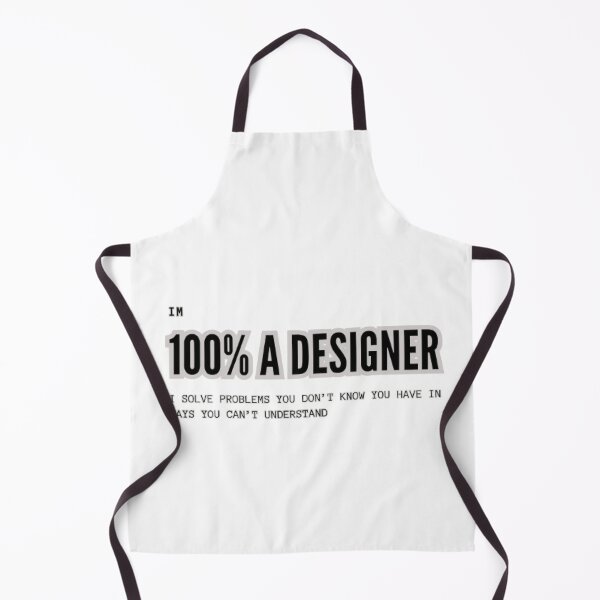 Item preview, I Am 100 %A Designer I Solve Problems You Don't Know You Have In Ways You Can't Understand designed and sold by BestDesignsRB.