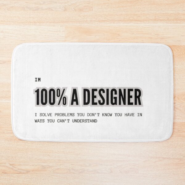 Item preview, I Am 100 %A  Designer I Solve Problems You Don't Know You Have In Ways You Can't Understand  designed and sold by BestDesignsRB.