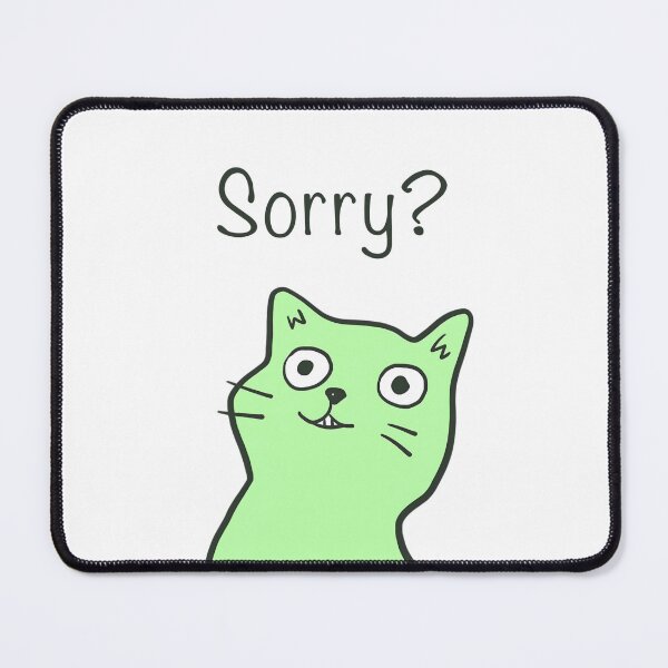 Item preview, Sorry? Cute Cat Green Design by ZeesDesign on Redbubble designed and sold by ZEESDESIGN.