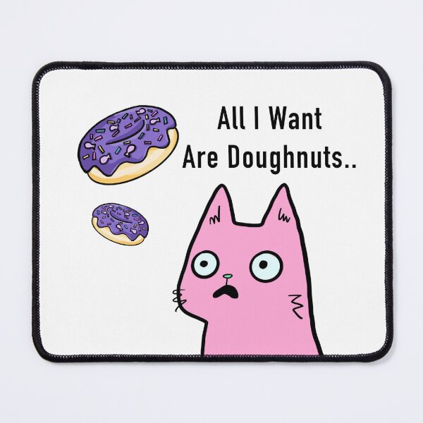 Item preview, All I Want Are Doughnuts Pink Cat Design by ZeesDesign on Redbubble designed and sold by ZEESDESIGN.