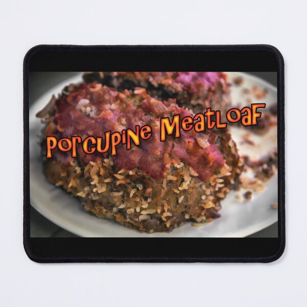 Item preview, Porcupine Meatloaf designed and sold by CarolM.