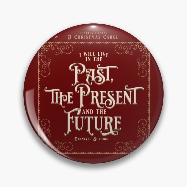 Item preview, Christmas Carol, Scrooge Quote, fun holiday literary quote, I will live in the past, the present and the future. designed and sold by SleeplessLady.
