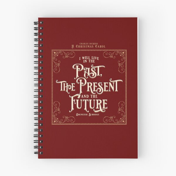 Item preview, Christmas Carol, Scrooge Quote, fun holiday literary quote, I will live in the past, the present and the future. designed and sold by SleeplessLady.