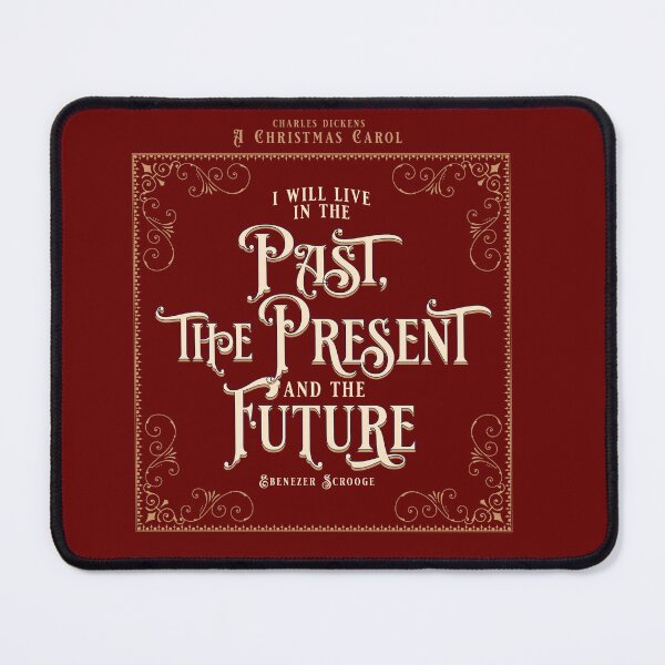Item preview, Christmas Carol, Scrooge Quote, fun holiday literary quote, I will live in the past, the present and the future. designed and sold by SleeplessLady.