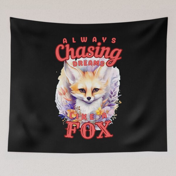 Item preview, Always Chasing Dreams, Like A Fox. fox owner designed and sold by FoxVibes.