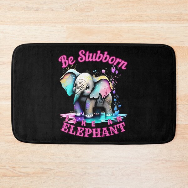 Item preview, Be Stubborn Like an Elephant. elephant head designed and sold by ElephantVibes.