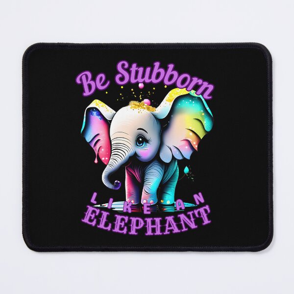 Item preview, Be Stubborn Like an Elephant. elephant quote designed and sold by ElephantVibes.