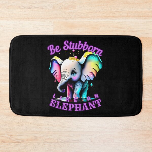 Item preview, Be Stubborn Like an Elephant. elephant quote designed and sold by ElephantVibes.
