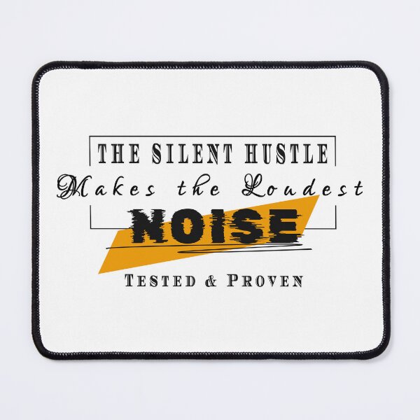 Item preview, The Silent Hustle Makes The Loudest Noise designed and sold by Ninety9Secrets.