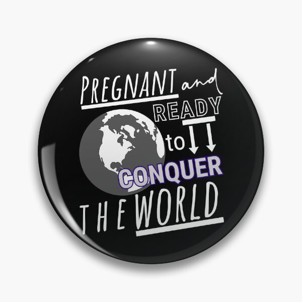 Item preview, Pregnant and Ready to Conquer the World, Determined Mom designed and sold by HelenGie.