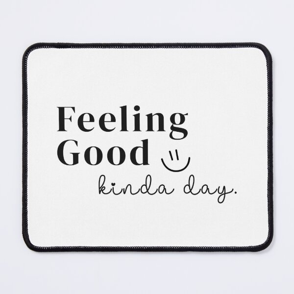 Item preview, Feeling Good Kinda Day designed and sold by Ninety9Secrets.