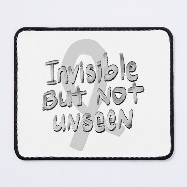 Item preview, Invisible, But Not Unseen (Chronic Illness) designed and sold by JillPillDesign.