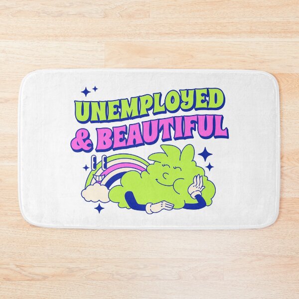Item preview, Unemployed & beautiful  designed and sold by onemoremask.