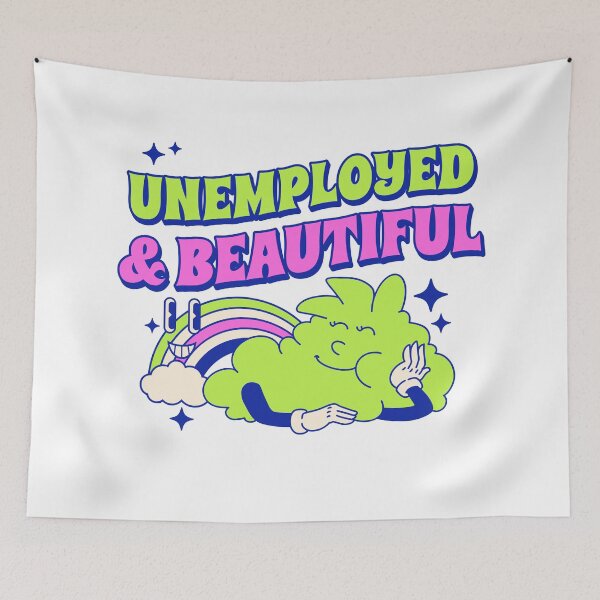 Item preview, Unemployed & beautiful  designed and sold by onemoremask.