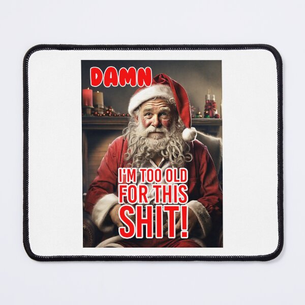 Item preview, Santa too Old; Christmas; designed and sold by StickerApe.