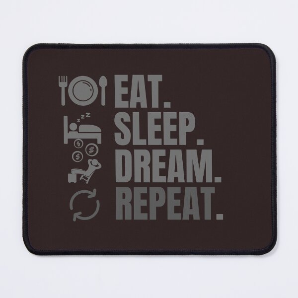 Item preview, Eat Sleep Dream Repeat designed and sold by Creativedsigna.