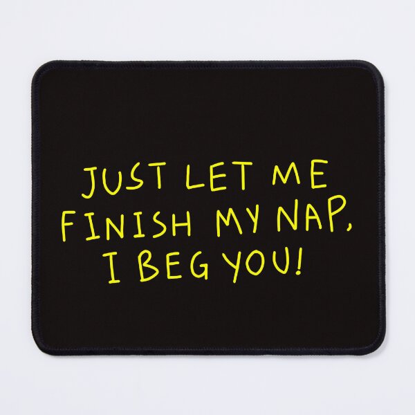 Item preview, Let me finish my nap designed and sold by SatyaYug.