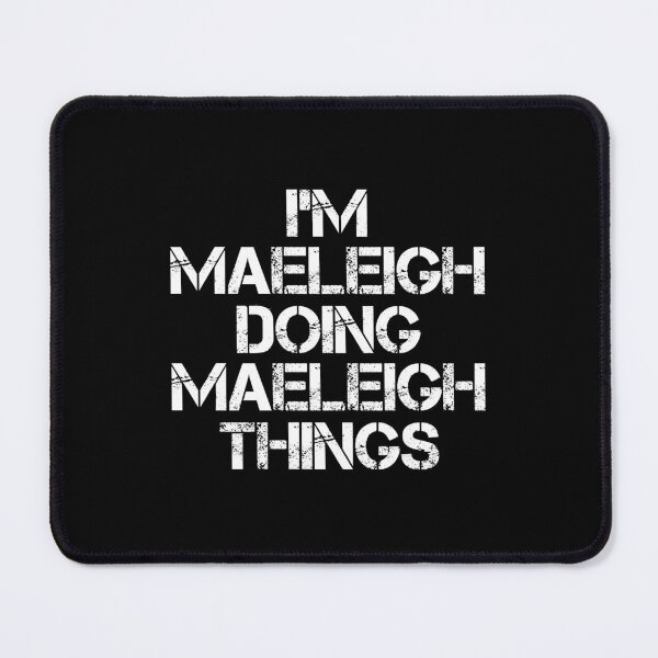 Item preview, Maeleigh Name - Maeleigh Doing Maeleigh Things designed and sold by LindenAverhart3.