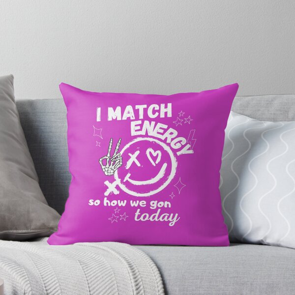 Item preview, i match energy so how we gon' act today designed and sold by faicalart.