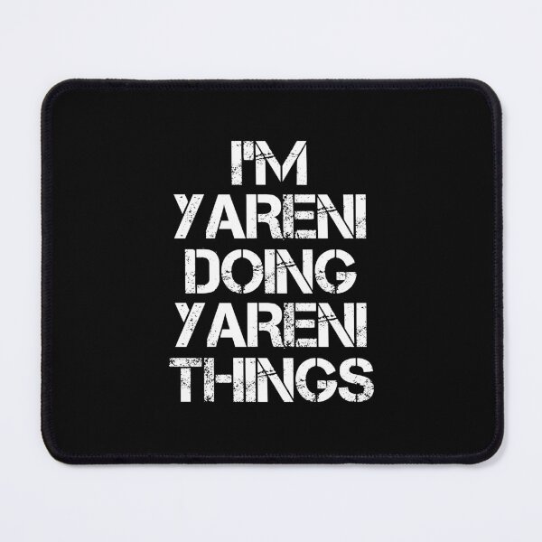 Item preview, Yareni Name - Yareni Doing Yareni Things designed and sold by LindenAverhart3.