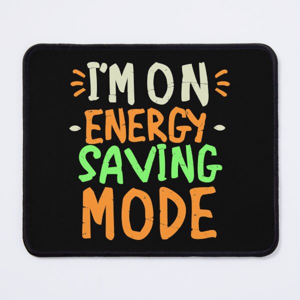 Item preview, I'm On Energy Saving Mode designed and sold by FEBRICAST.