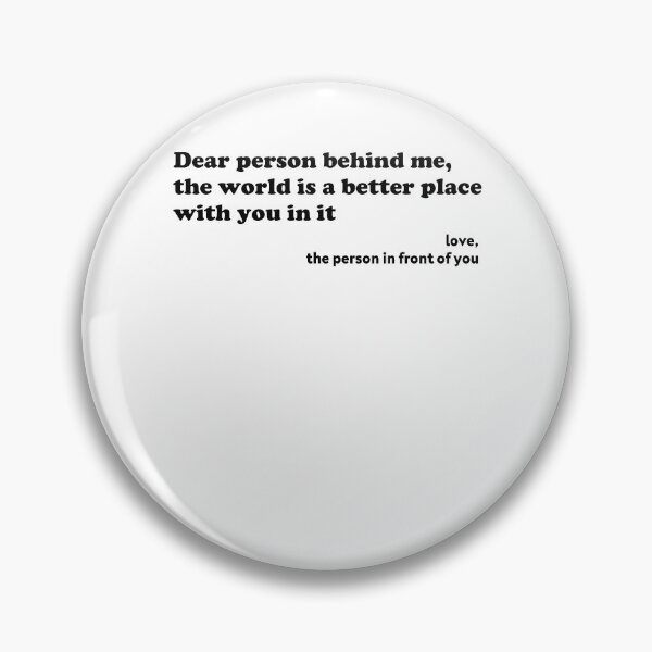 Item preview, Dear Person Behind Me, The World Is A Better Place With You designed and sold by AdelDa19.