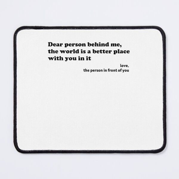 Item preview, Dear Person Behind Me, The World Is A Better Place With You designed and sold by AdelDa19.