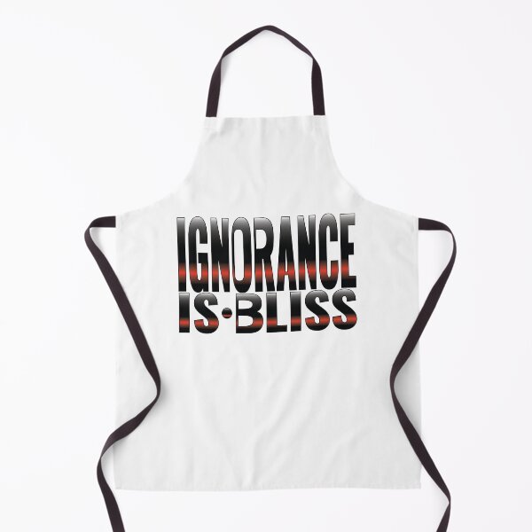 Item preview, Ignorance is Bliss Phrase designed and sold by Harlake.