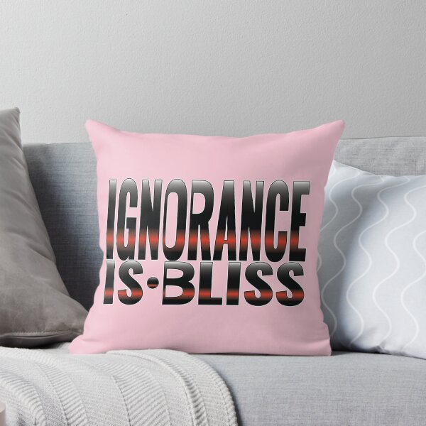 Item preview, Ignorance is Bliss Phrase designed and sold by Harlake.