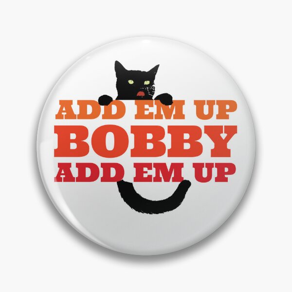 Item preview, Add Em Up, Bobby. Add Em Up designed and sold by BastsTardyChild.