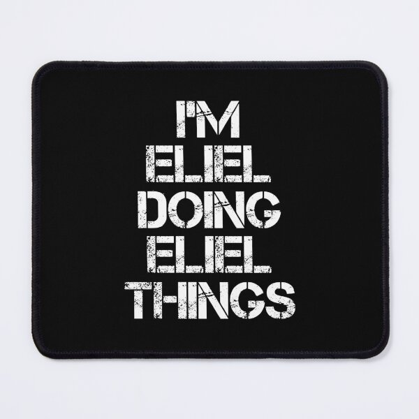 Item preview, Eliel Name - Eliel Doing Eliel Things designed and sold by LindenAverhart3.