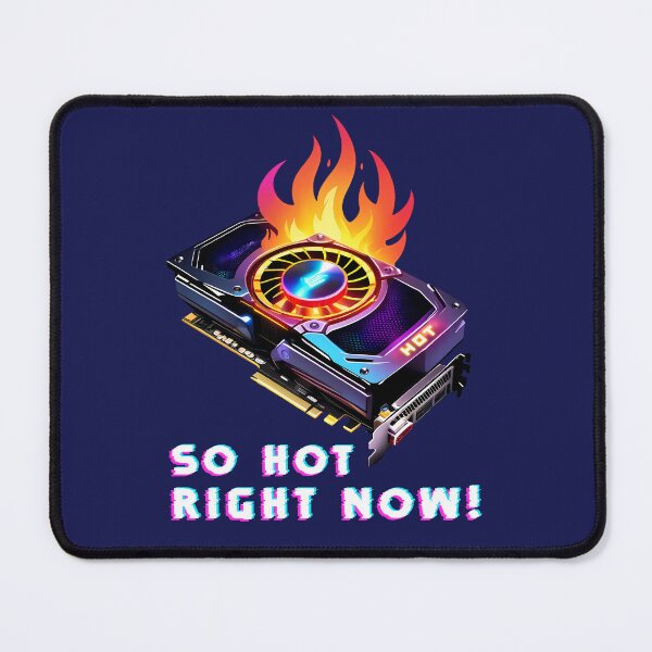 Item preview, gpu so hot right now designed and sold by lumbarjack.