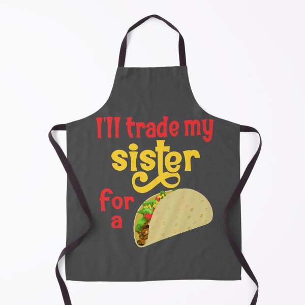 Item preview, Ill trade my sister for a Taco designed and sold by Colorfulman.