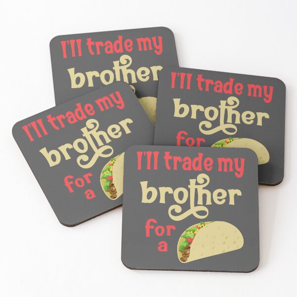 Item preview,  Ill trade my brother for a taco designed and sold by Colorfulman.