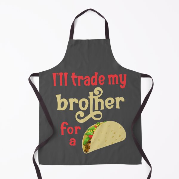 Item preview,  Ill trade my brother for a taco designed and sold by Colorfulman.